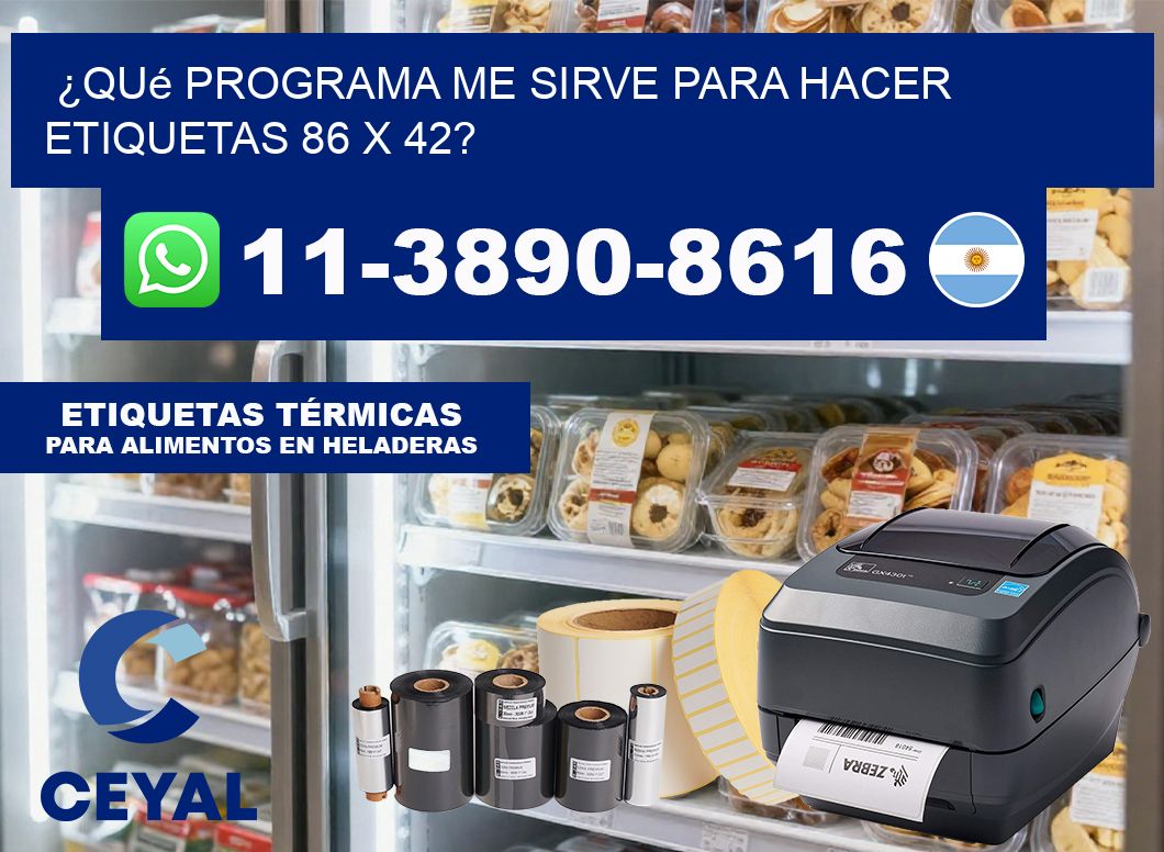 ¿Qué programa me sirve para hacer etiquetas 86 x 42?
