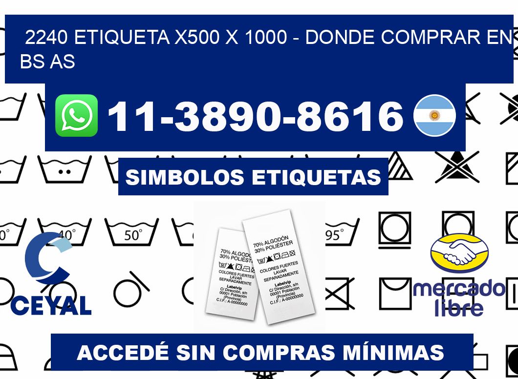2240 etiqueta x500 x 1000 - Donde Comprar en bs as