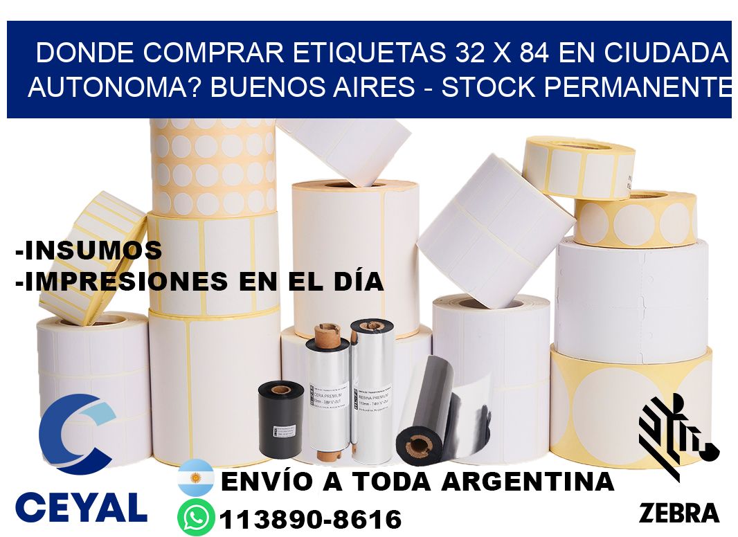 Donde Comprar etiquetas 32 x 84 en CIUDADA AUTONOMA? Buenos Aires - Stock permanente