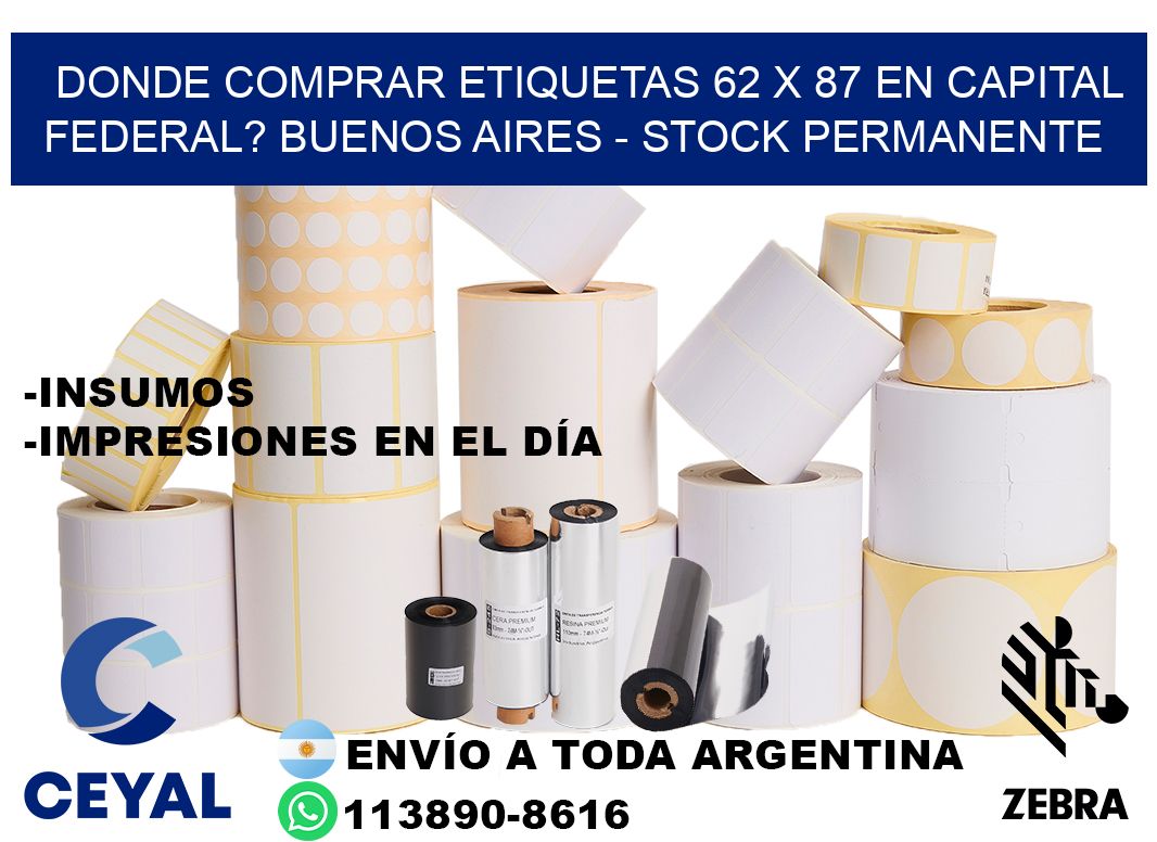 Donde Comprar etiquetas 62 x 87 en CAPITAL FEDERAL? Buenos Aires - Stock permanente