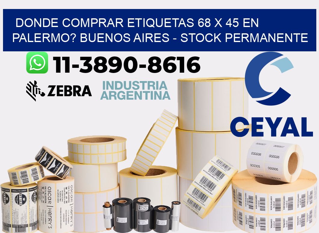 Donde Comprar etiquetas 68 x 45 en PALERMO? Buenos Aires - Stock permanente