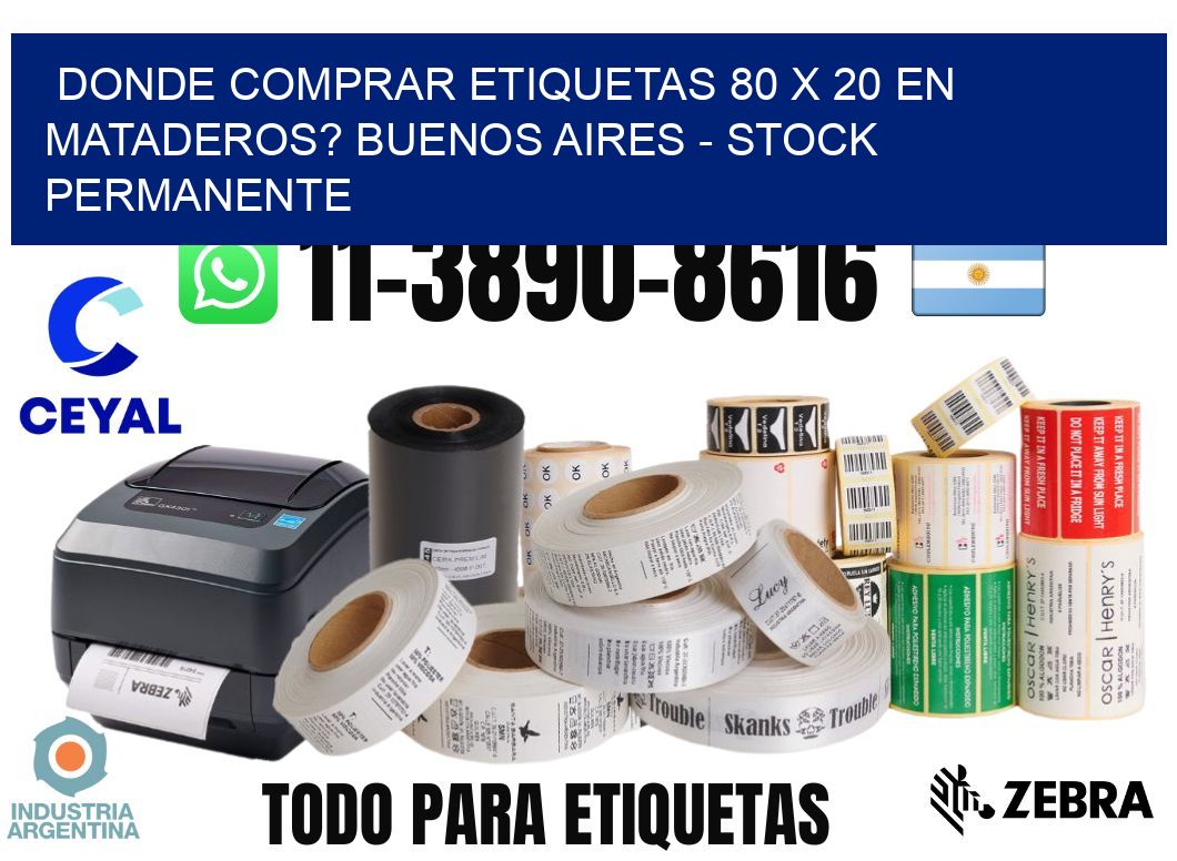 Donde Comprar etiquetas 80 x 20 en MATADEROS? Buenos Aires - Stock permanente