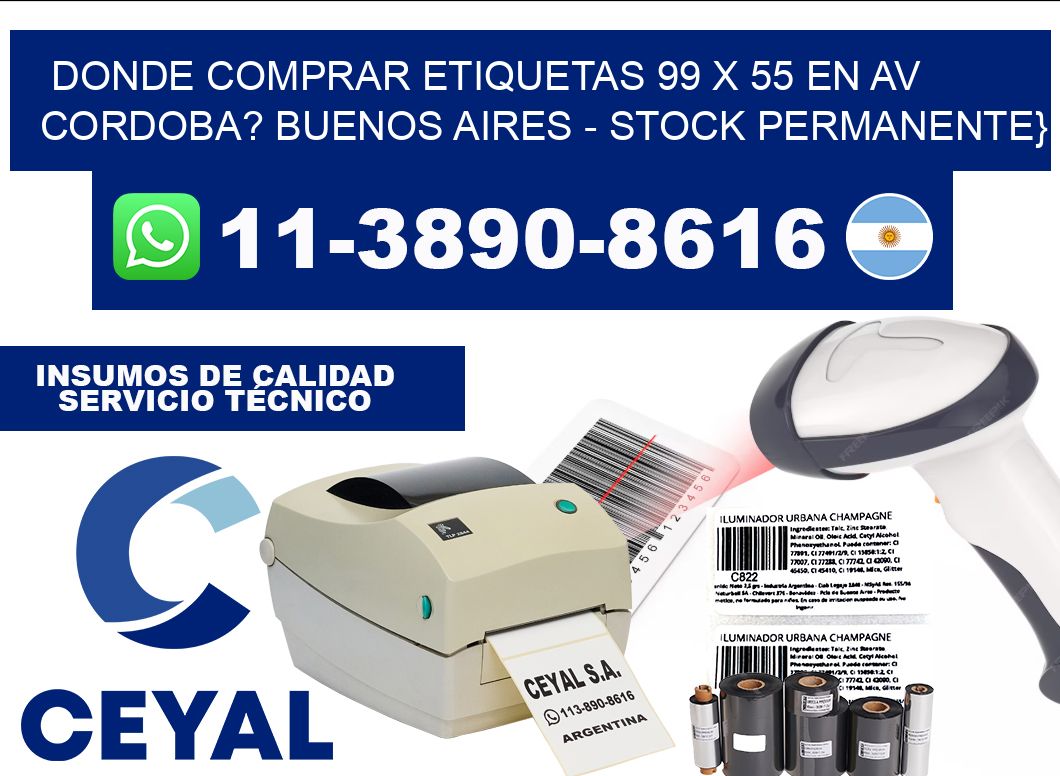 Donde Comprar etiquetas 99 x 55 en AV CORDOBA? Buenos Aires - Stock permanente}