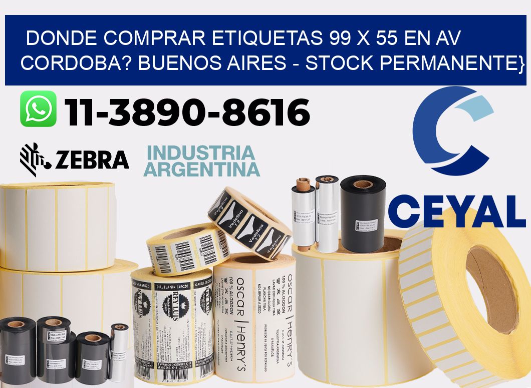 Donde Comprar etiquetas 99 x 55 en AV CORDOBA? Buenos Aires - Stock permanente}