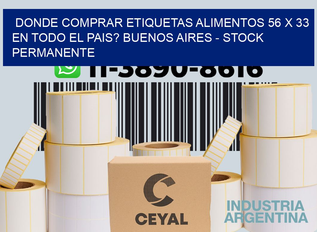 Donde Comprar etiquetas alimentos 56 x 33 en TODO EL PAIS? Buenos Aires - Stock permanente