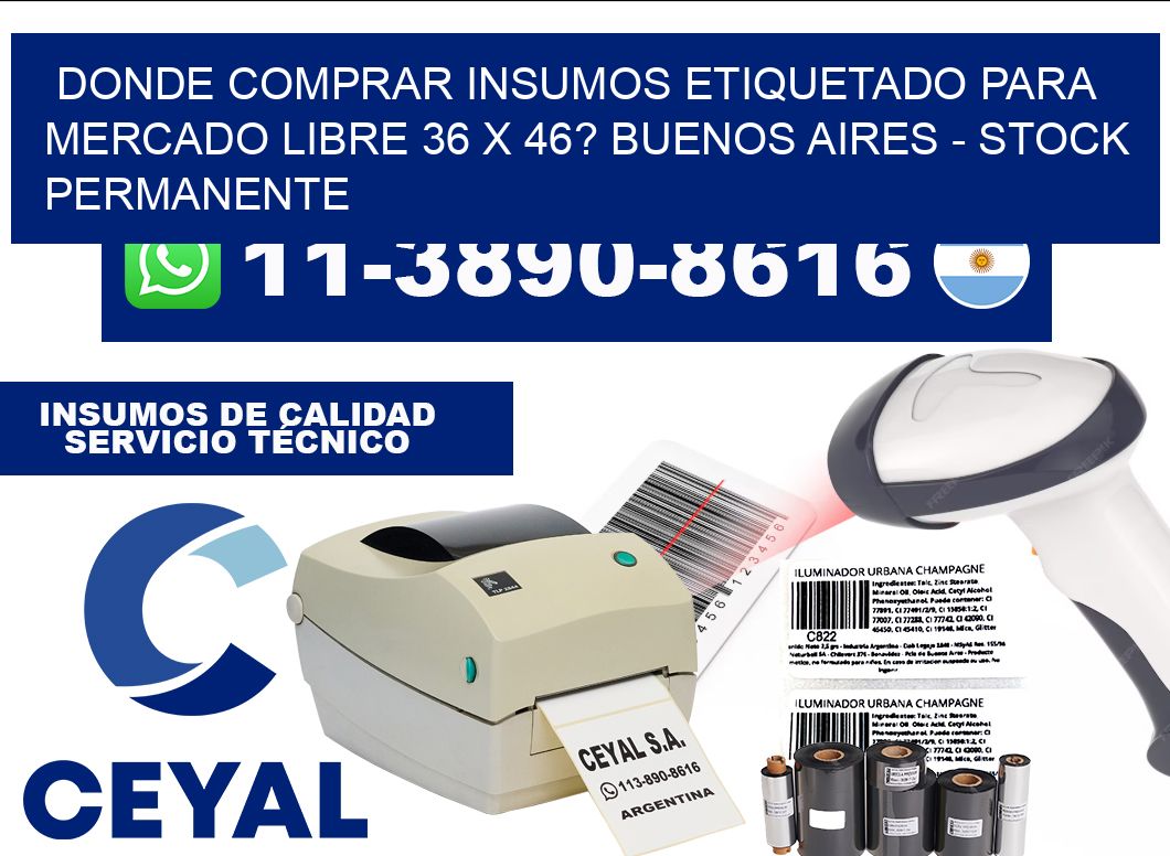 Donde Comprar insumos etiquetado para mercado libre 36 x 46? Buenos Aires - Stock permanente