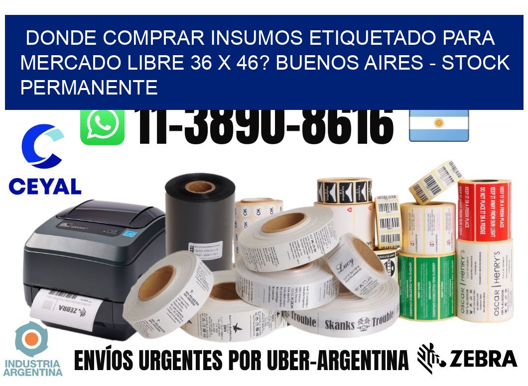 Donde Comprar insumos etiquetado para mercado libre 36 x 46? Buenos Aires - Stock permanente