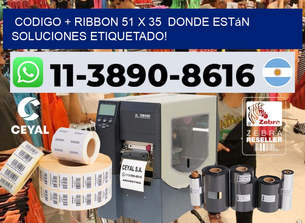 codigo + ribbon 51 x 35  donde están soluciones etiquetado!