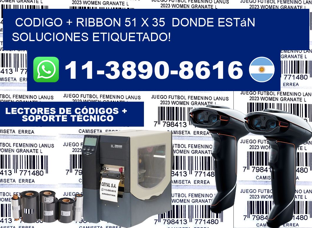 codigo + ribbon 51 x 35  donde están soluciones etiquetado!