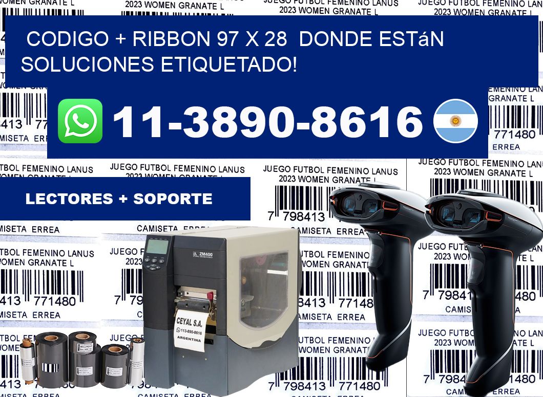 codigo + ribbon 97 x 28  donde están soluciones etiquetado!