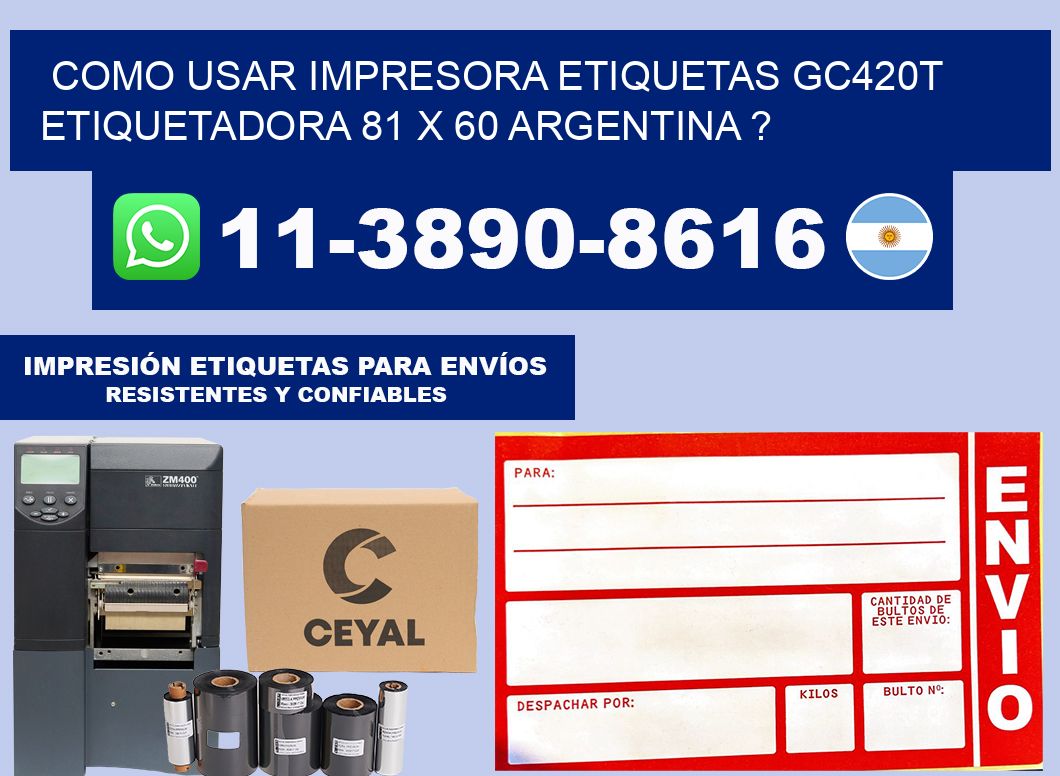 como usar impresora etiquetas gc420t etiquetadora 81 x 60 argentina ?