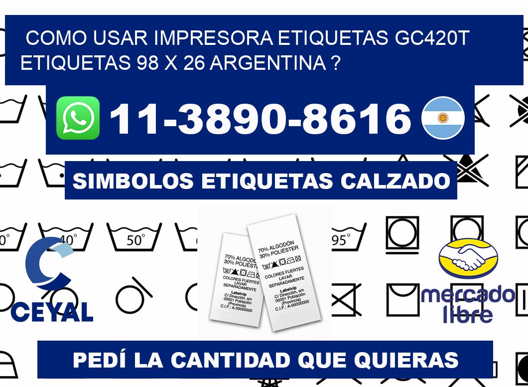 como usar impresora etiquetas gc420t etiquetas 98 x 26 argentina ?