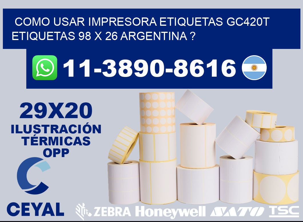 como usar impresora etiquetas gc420t etiquetas 98 x 26 argentina ?