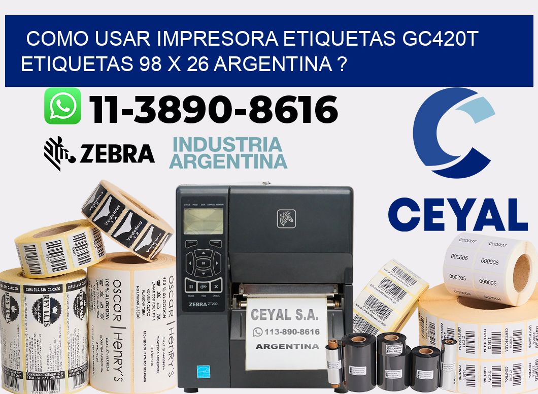 como usar impresora etiquetas gc420t etiquetas 98 x 26 argentina ?