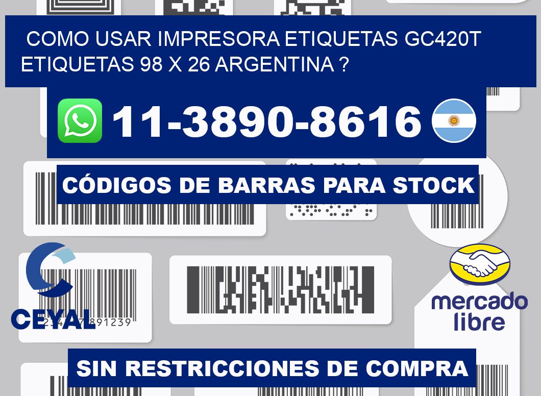 como usar impresora etiquetas gc420t etiquetas 98 x 26 argentina ?