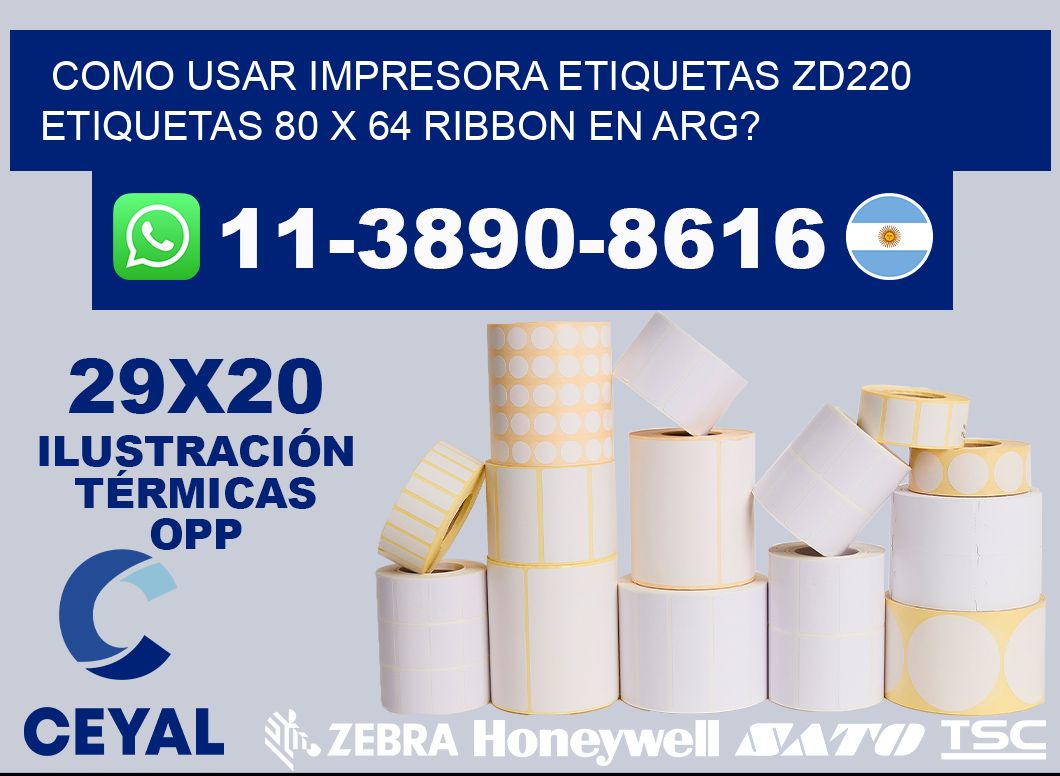 como usar impresora etiquetas zd220 etiquetas 80 x 64 ribbon en ARG?