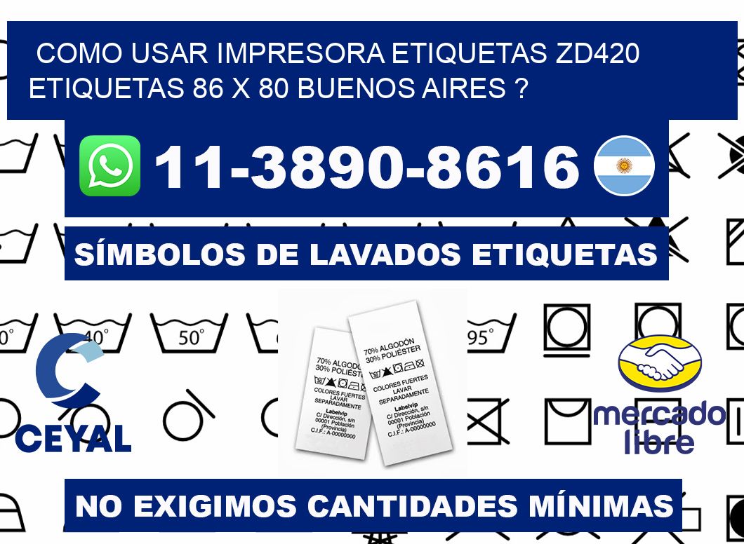 como usar impresora etiquetas zd420 etiquetas 86 x 80 Buenos Aires ?
