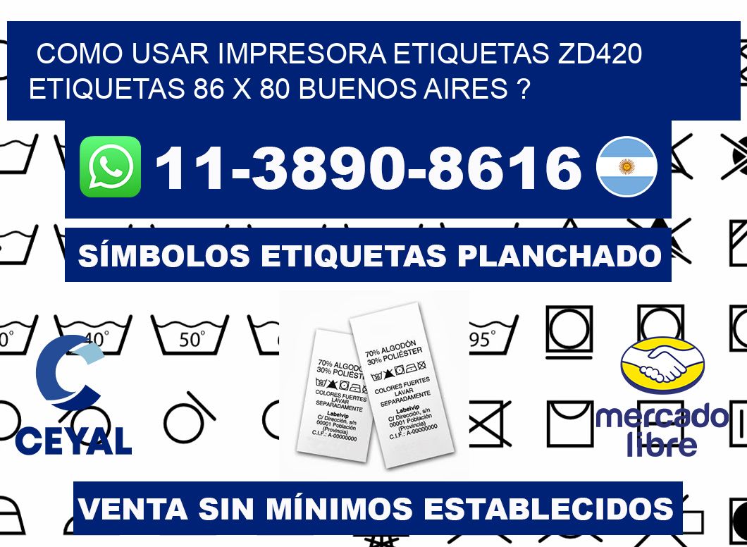 como usar impresora etiquetas zd420 etiquetas 86 x 80 Buenos Aires ?