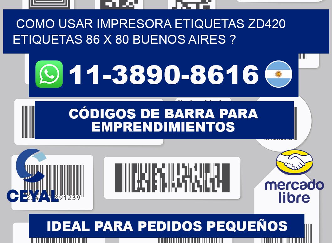 como usar impresora etiquetas zd420 etiquetas 86 x 80 Buenos Aires ?