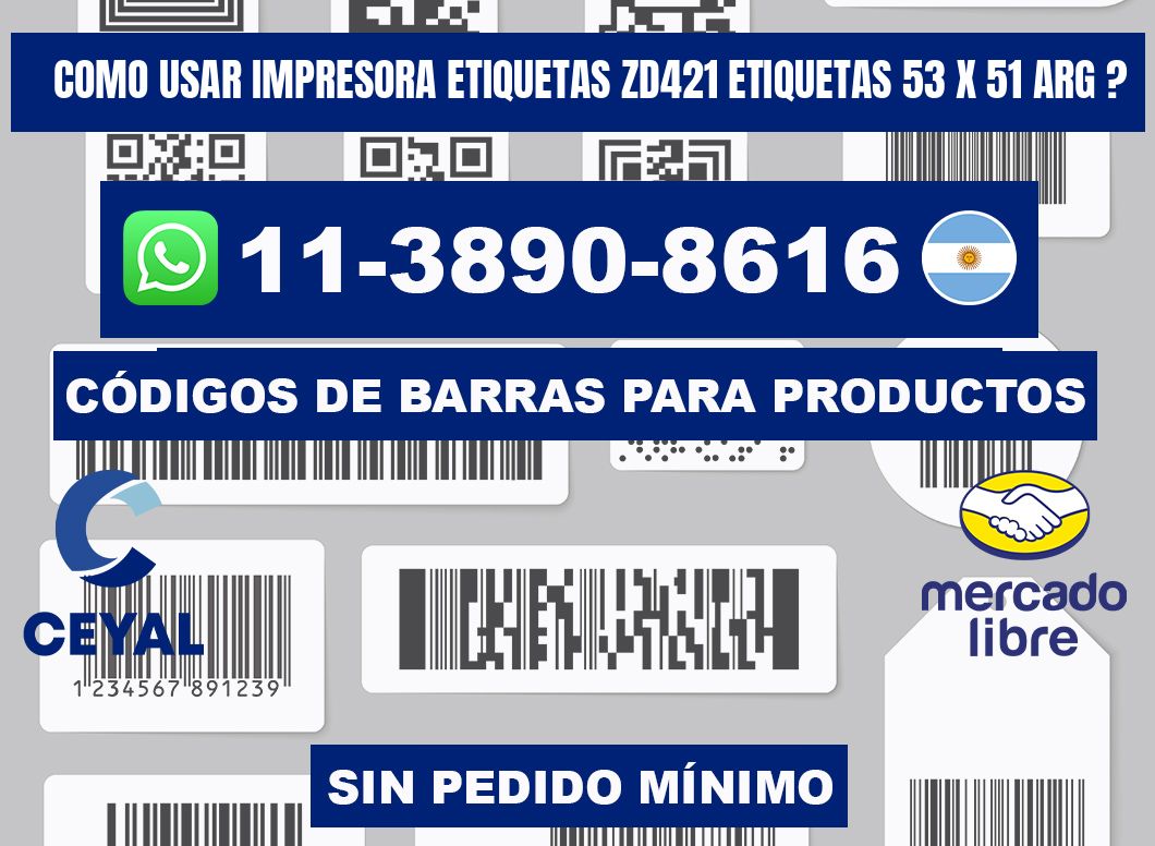 como usar impresora etiquetas zd421 etiquetas 53 x 51 ARG ?