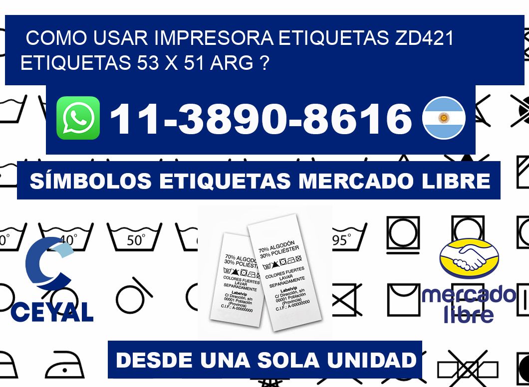 como usar impresora etiquetas zd421 etiquetas 53 x 51 ARG ?