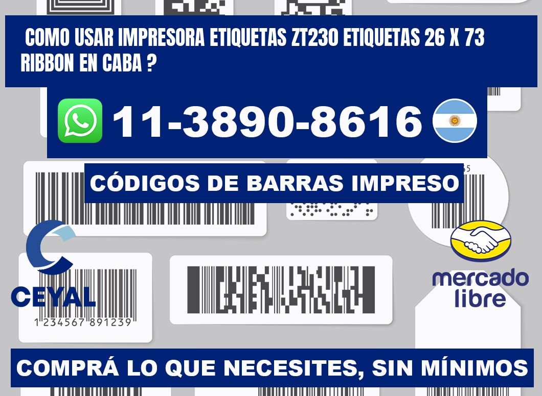 como usar impresora etiquetas zt230 etiquetas 26 x 73 ribbon en CABA ?