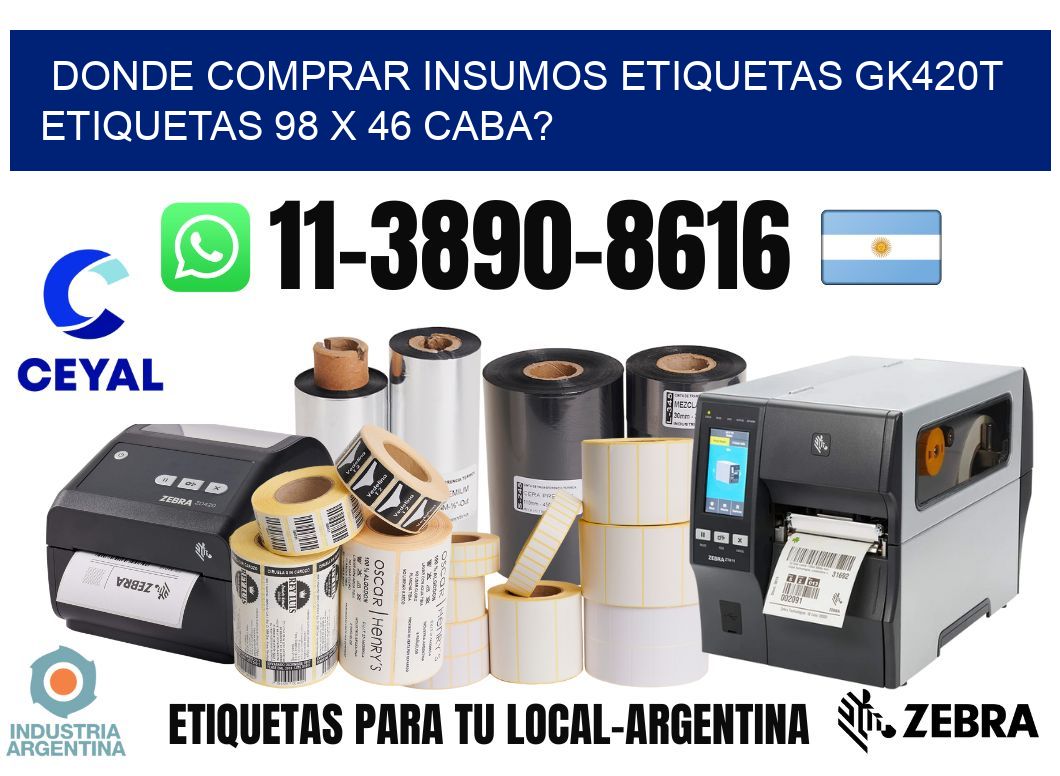 donde comprar insumos etiquetas gk420t etiquetas 98 x 46 CABA?