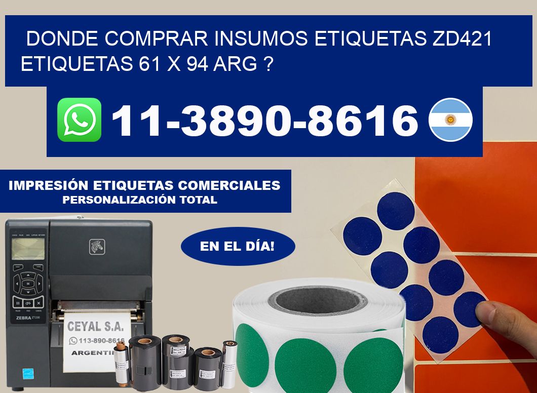 donde comprar insumos etiquetas zd421 etiquetas 61 x 94 ARG ?