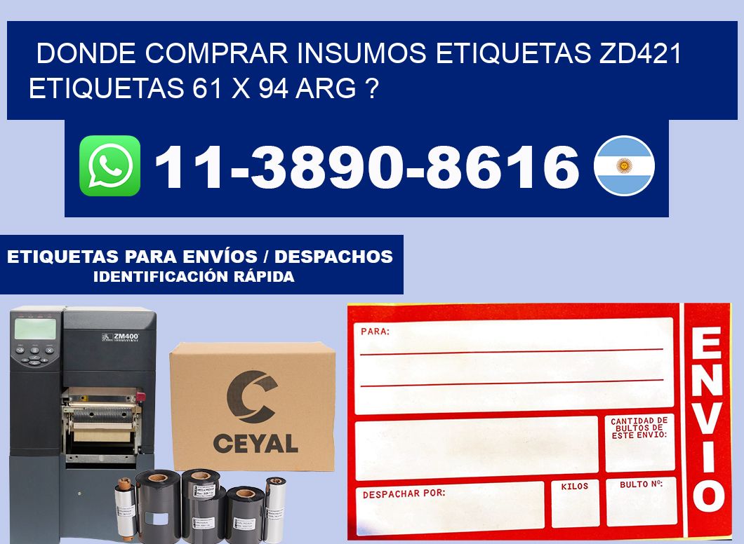 donde comprar insumos etiquetas zd421 etiquetas 61 x 94 ARG ?