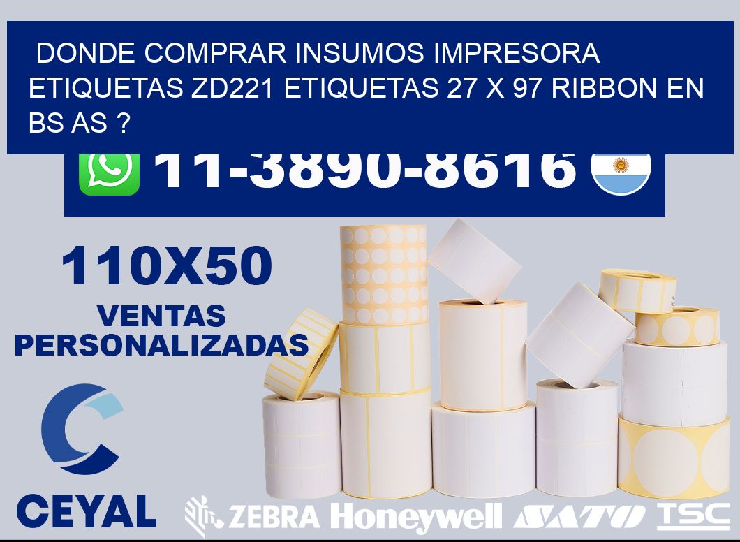 donde comprar insumos impresora etiquetas zd221 etiquetas 27 x 97 ribbon en BS AS ?