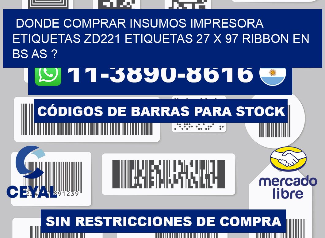 donde comprar insumos impresora etiquetas zd221 etiquetas 27 x 97 ribbon en BS AS ?