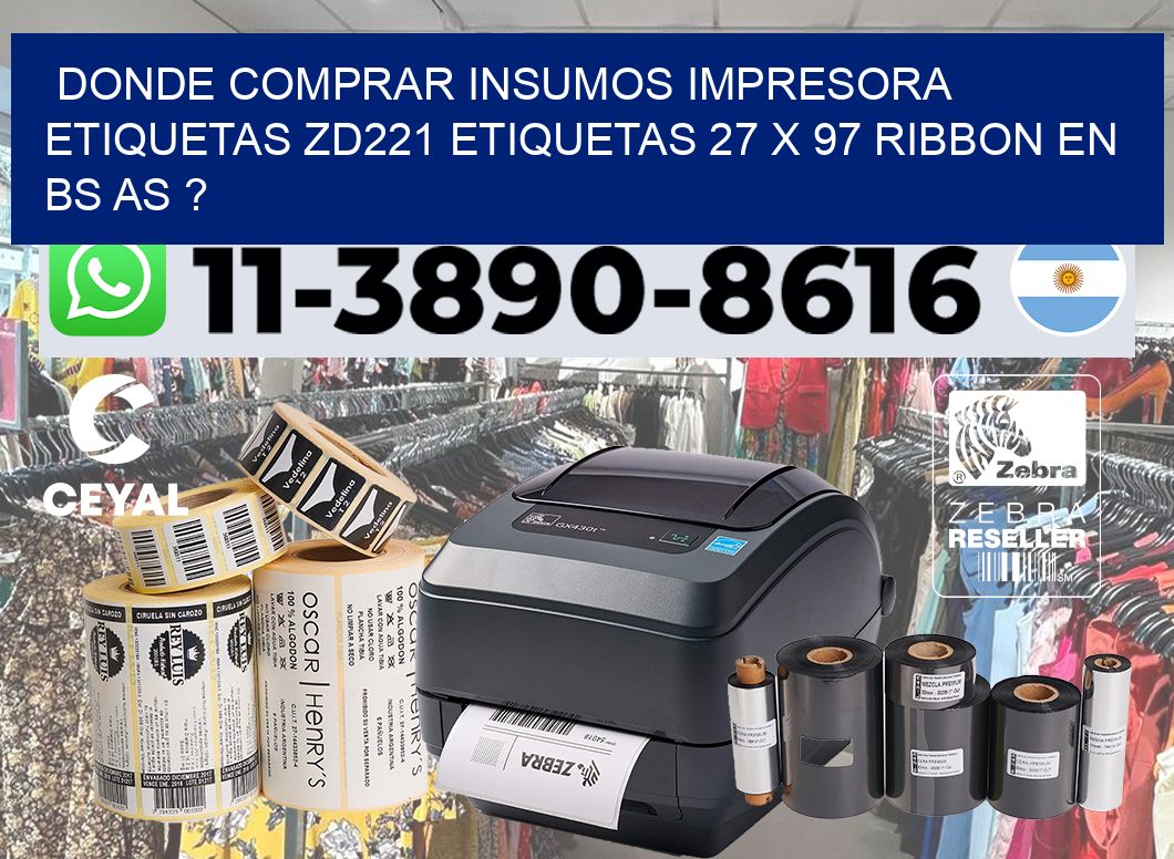 donde comprar insumos impresora etiquetas zd221 etiquetas 27 x 97 ribbon en BS AS ?