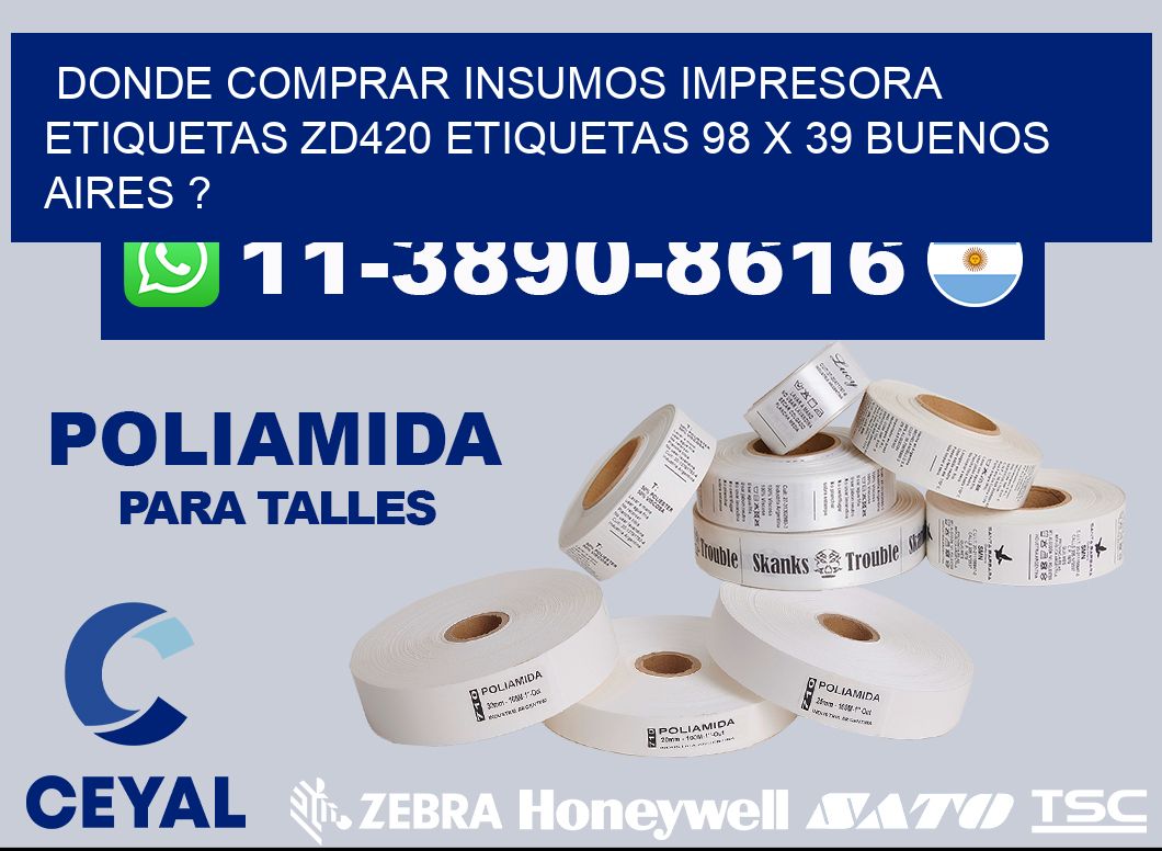 donde comprar insumos impresora etiquetas zd420 etiquetas 98 x 39 Buenos Aires ?