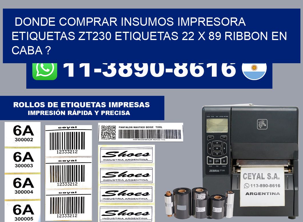 donde comprar insumos impresora etiquetas zt230 etiquetas 22 x 89 ribbon en CABA ?