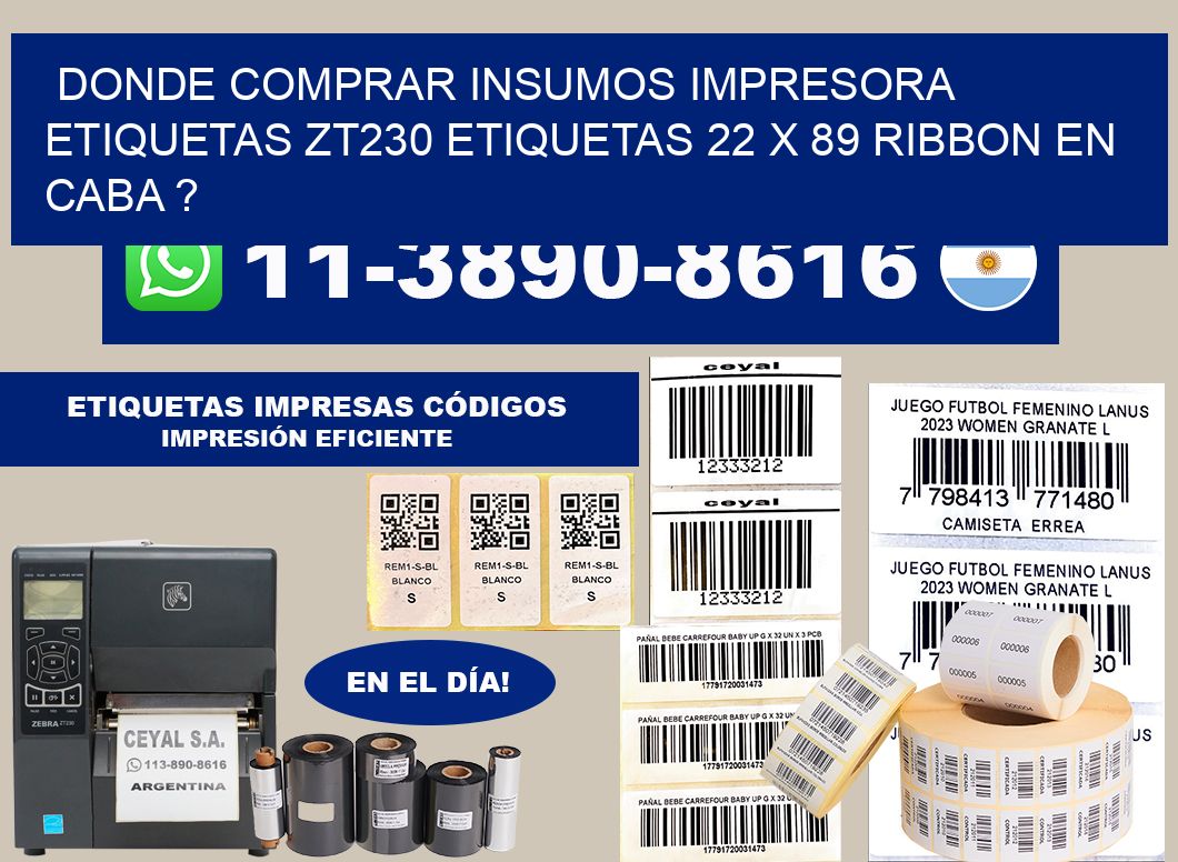 donde comprar insumos impresora etiquetas zt230 etiquetas 22 x 89 ribbon en CABA ?