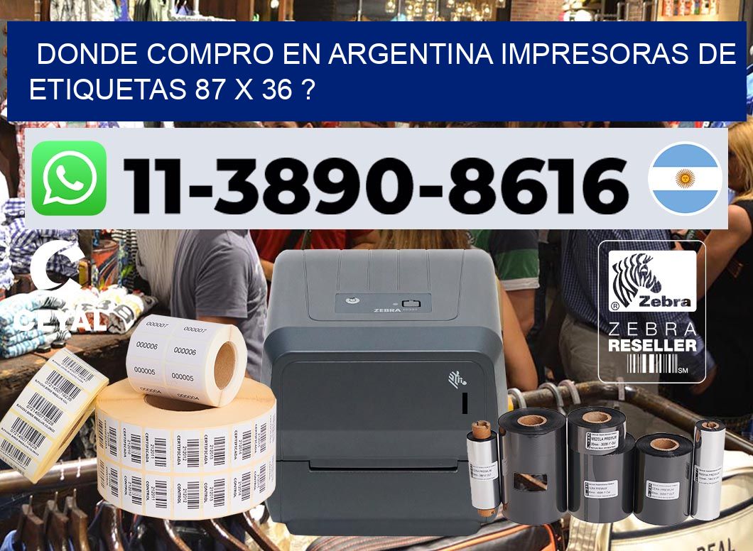 donde compro en argentina impresoras de etiquetas 87 x 36 ?