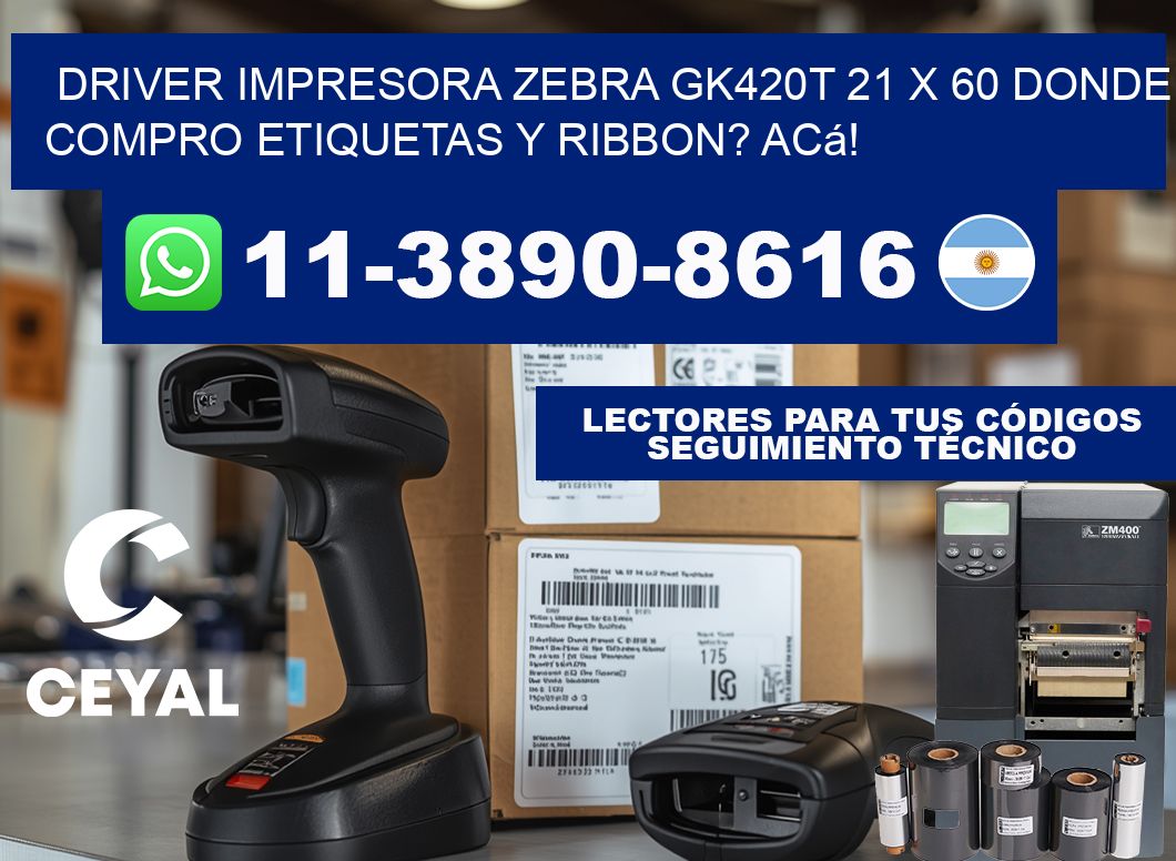 driver impresora zebra gk420t 21 x 60 Donde compro etiquetas y ribbon? Acá!