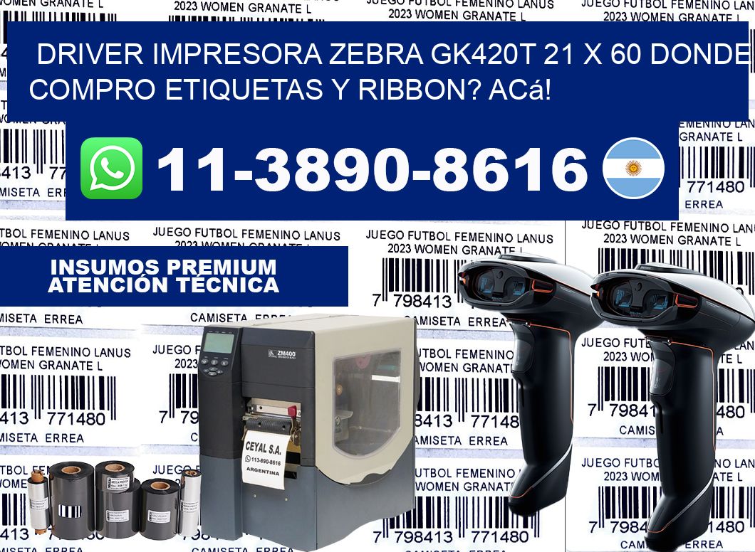 driver impresora zebra gk420t 21 x 60 Donde compro etiquetas y ribbon? Acá!