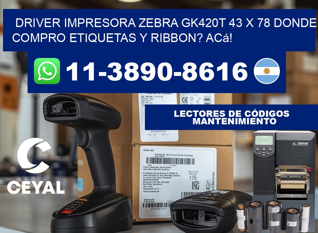 driver impresora zebra gk420t 43 x 78 Donde compro etiquetas y ribbon? Acá!