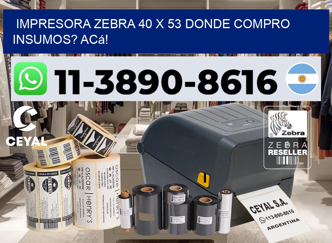 impresora zebra 40 x 53 Donde compro insumos? Acá!