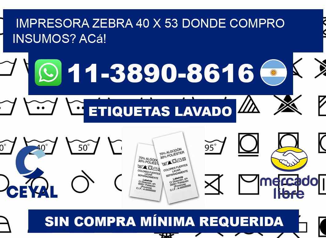 impresora zebra 40 x 53 Donde compro insumos? Acá!