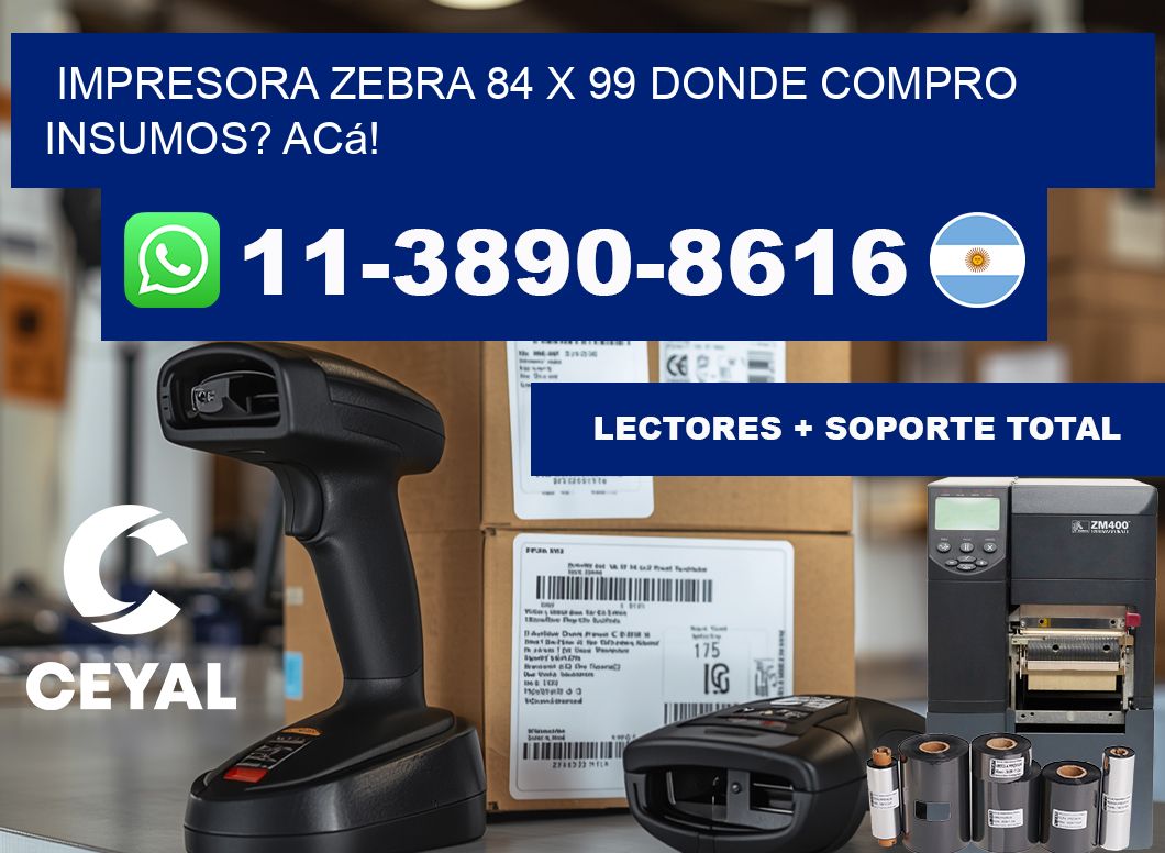 impresora zebra 84 x 99 Donde compro insumos? Acá!