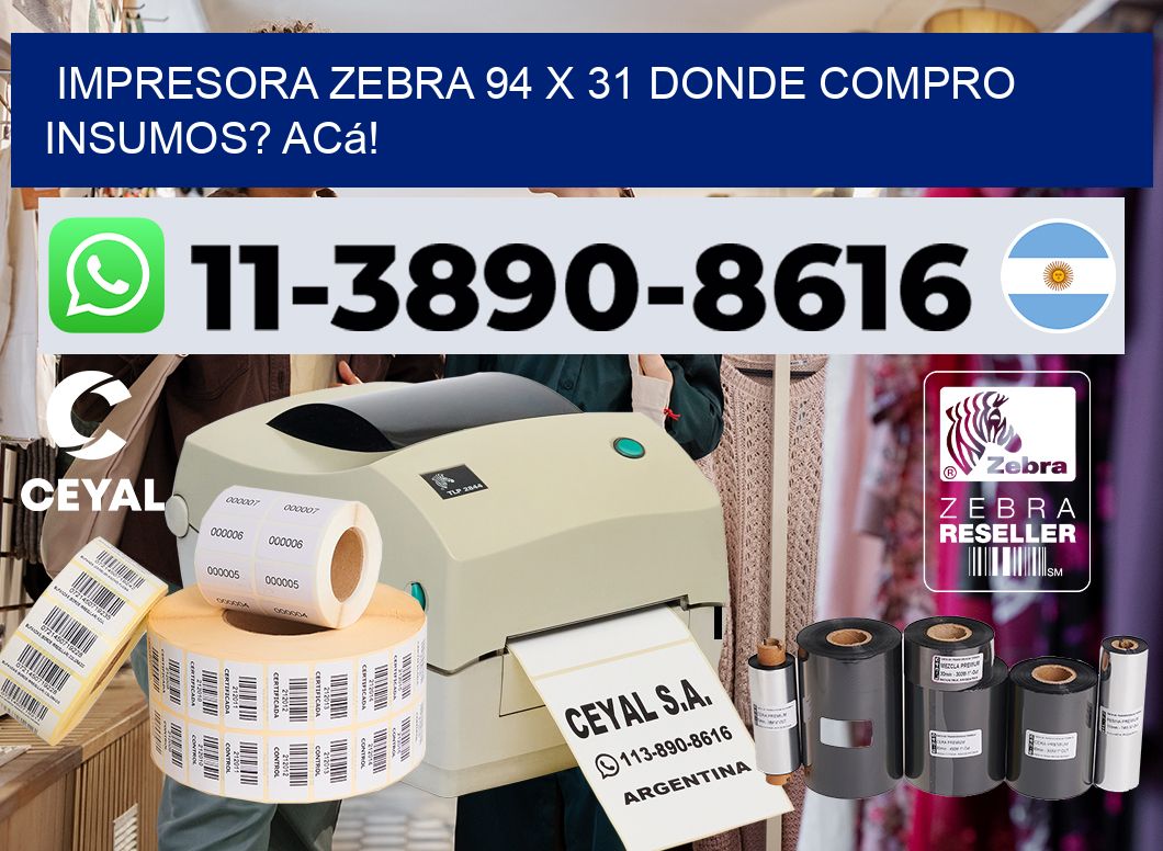 impresora zebra 94 x 31 Donde compro insumos? Acá!