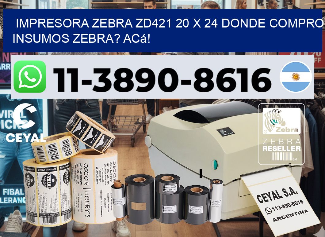impresora zebra zd421 20 x 24 Donde compro insumos zebra? Acá!