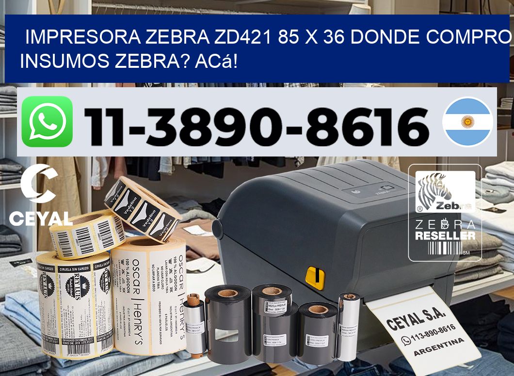 impresora zebra zd421 85 x 36 Donde compro insumos zebra? Acá!