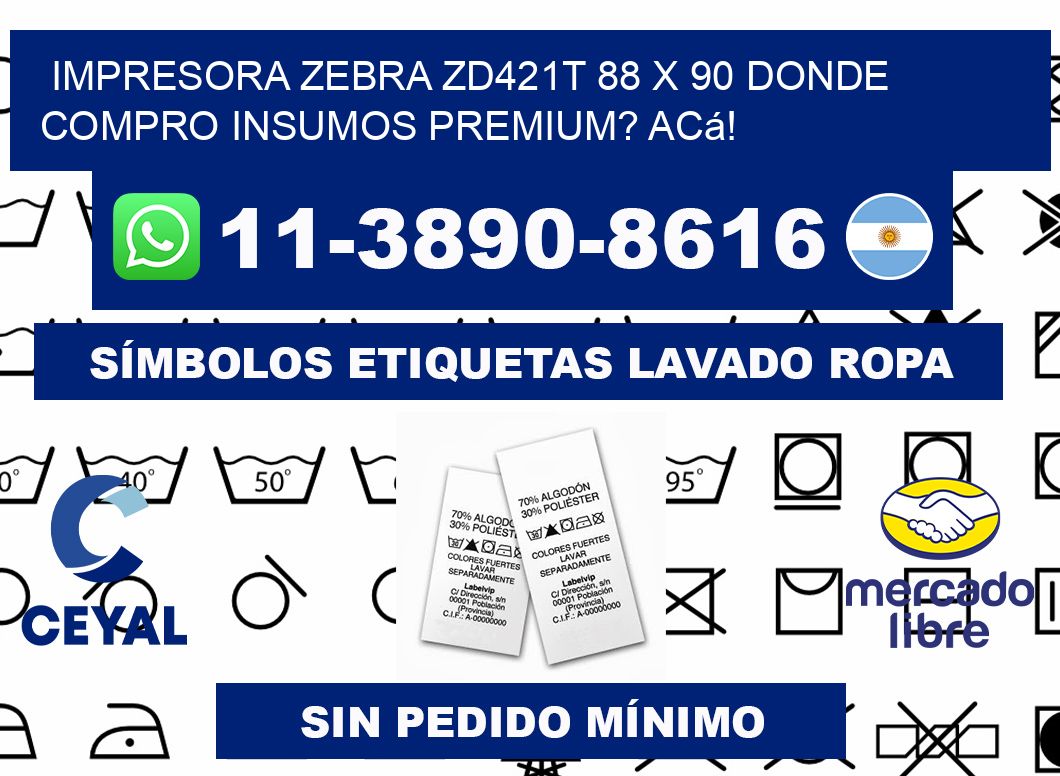 impresora zebra zd421t 88 x 90 Donde compro insumos premium? Acá!