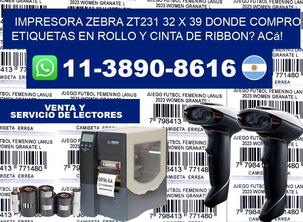 impresora zebra zt231 32 x 39 Donde compro etiquetas en rollo y cinta de ribbon? Acá!