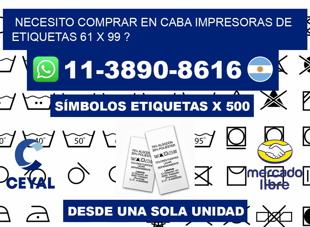 necesito comprar en CABA impresoras de etiquetas 61 x 99 ?