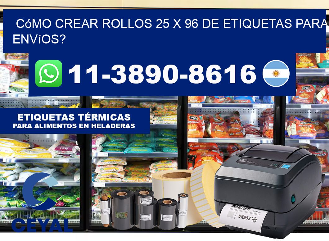 Cómo crear rollos 25 x 96 de etiquetas para envíos?