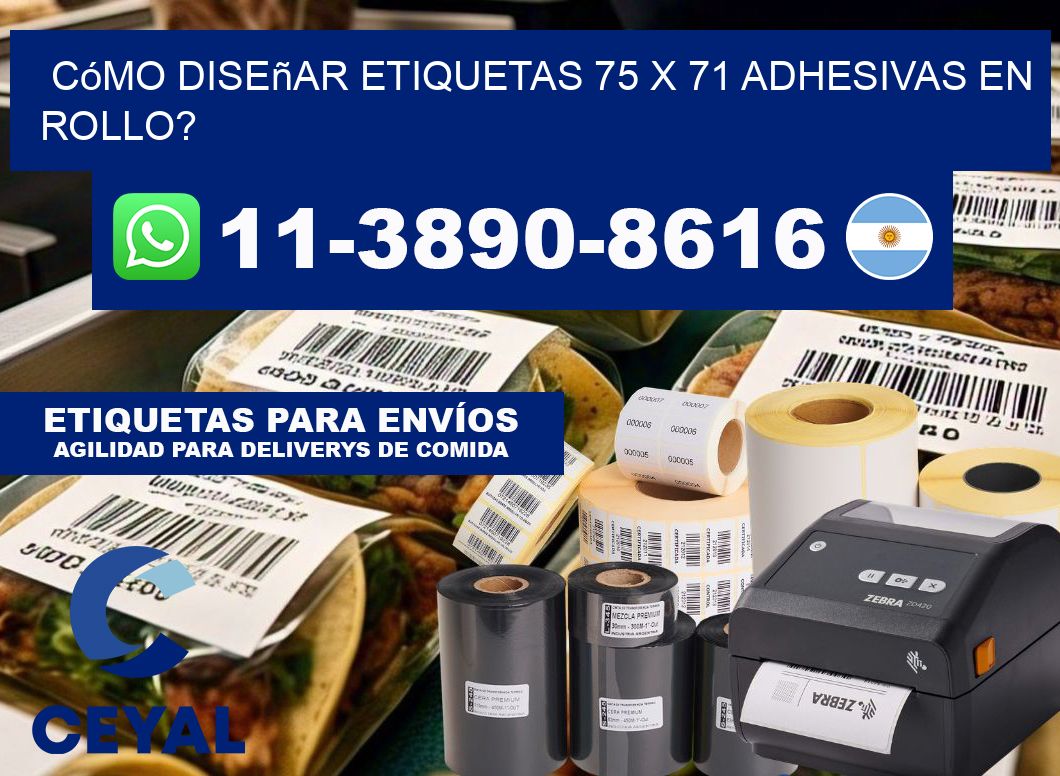 Cómo diseñar etiquetas 75 x 71 adhesivas en rollo?